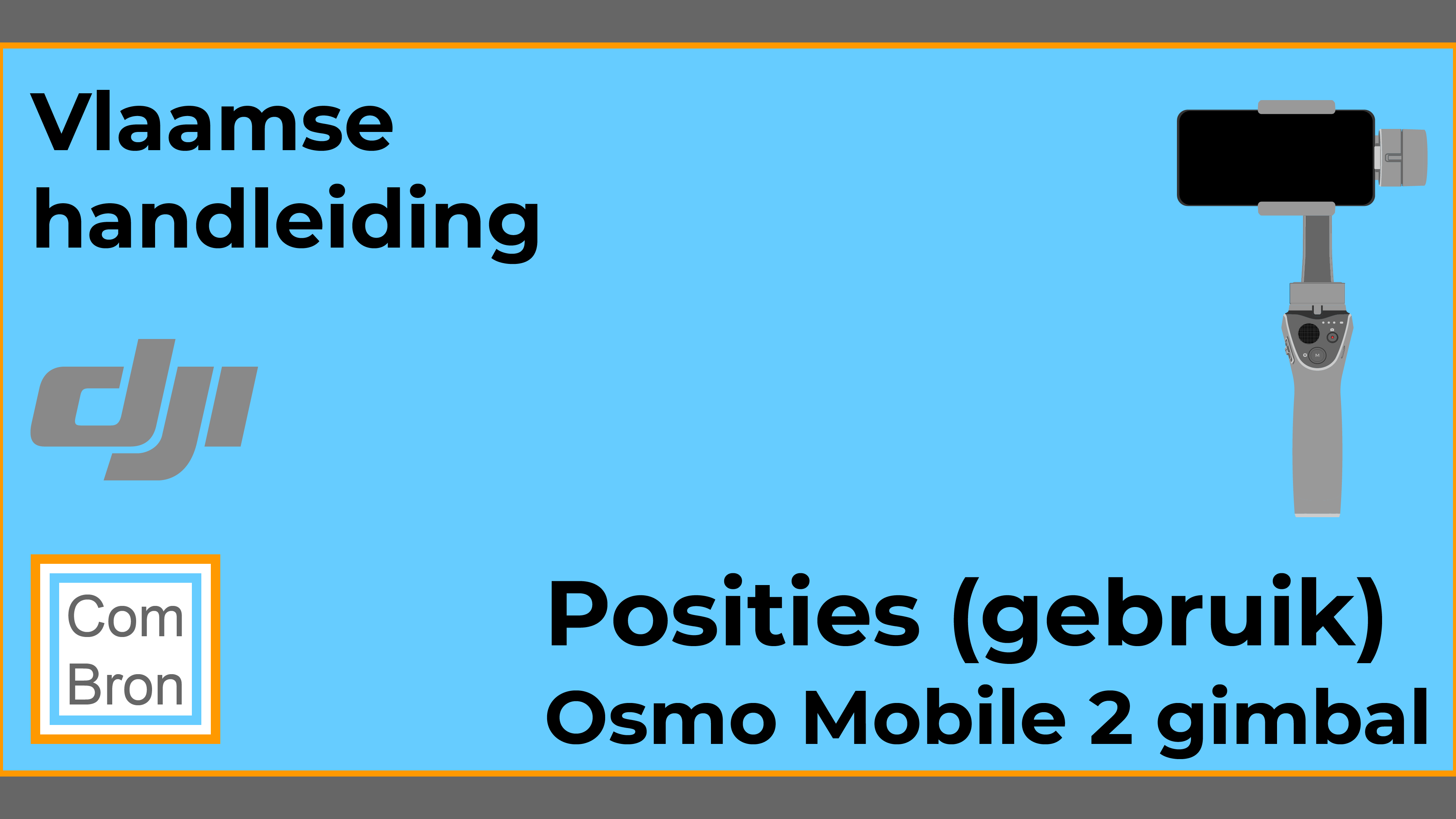 Posities (gebruiksposities) DJI Osmo Mobile 2 gimbal.