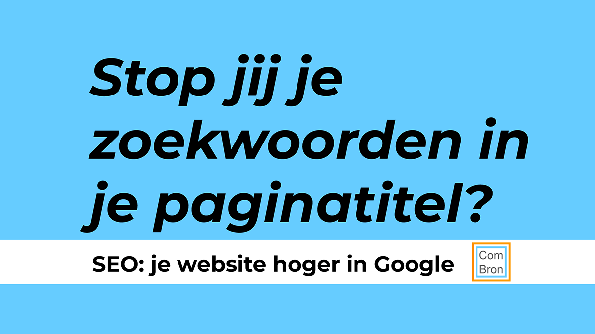Afbeelding met tekst: "Stop jij je zoekwoorden in je paginatitel?" en "SEO: je website hoger in Google."