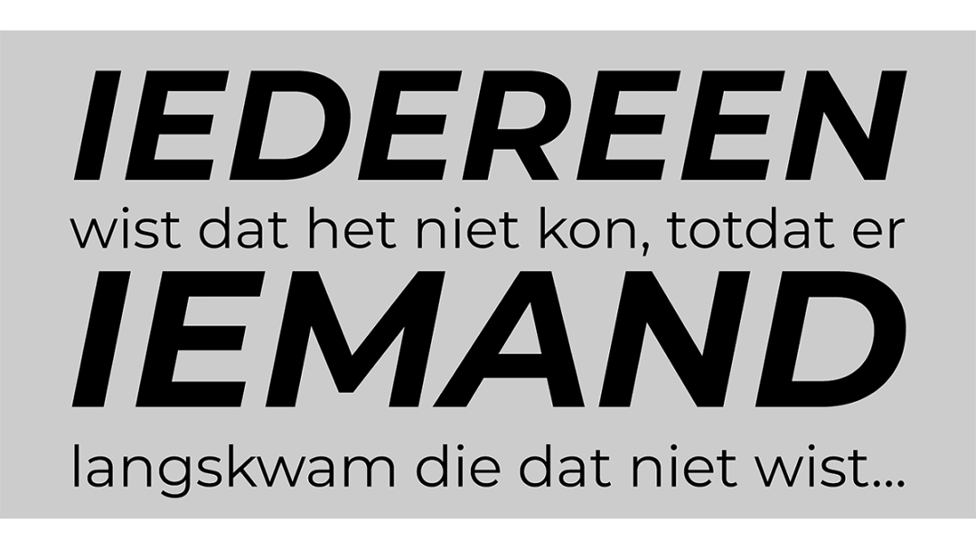 Afbeelding met tekst: "Iedereen wist dat het niet kon, totdat er iemand langskwam die dat niet wist...". De afbeelding hoort bij het blog met de titel: "What would Steve Jobs do?"