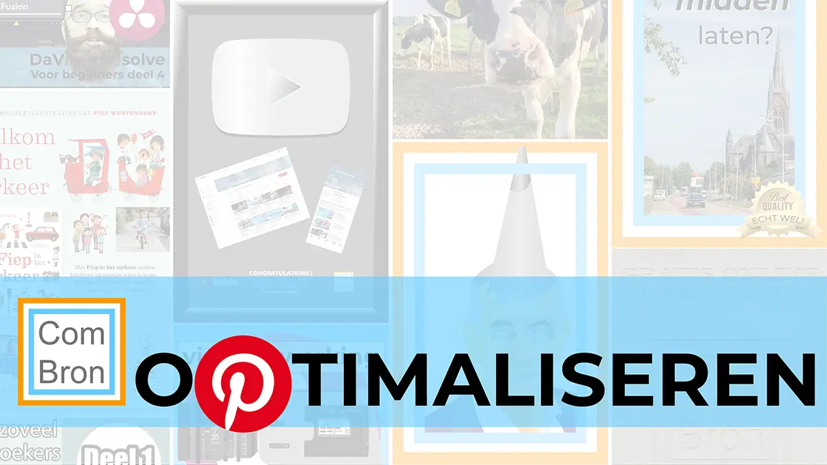 Afbeelding met tekst: "Optimaliseren". Voor de P van het woord optimaliseren is het logo van Pinterest gebruikt, want het beeldmerk van Pinterest is een P. Op de achtergrond worden door een half doorzichtige witte laag afbeeldingen van pins van ComBron getoond.