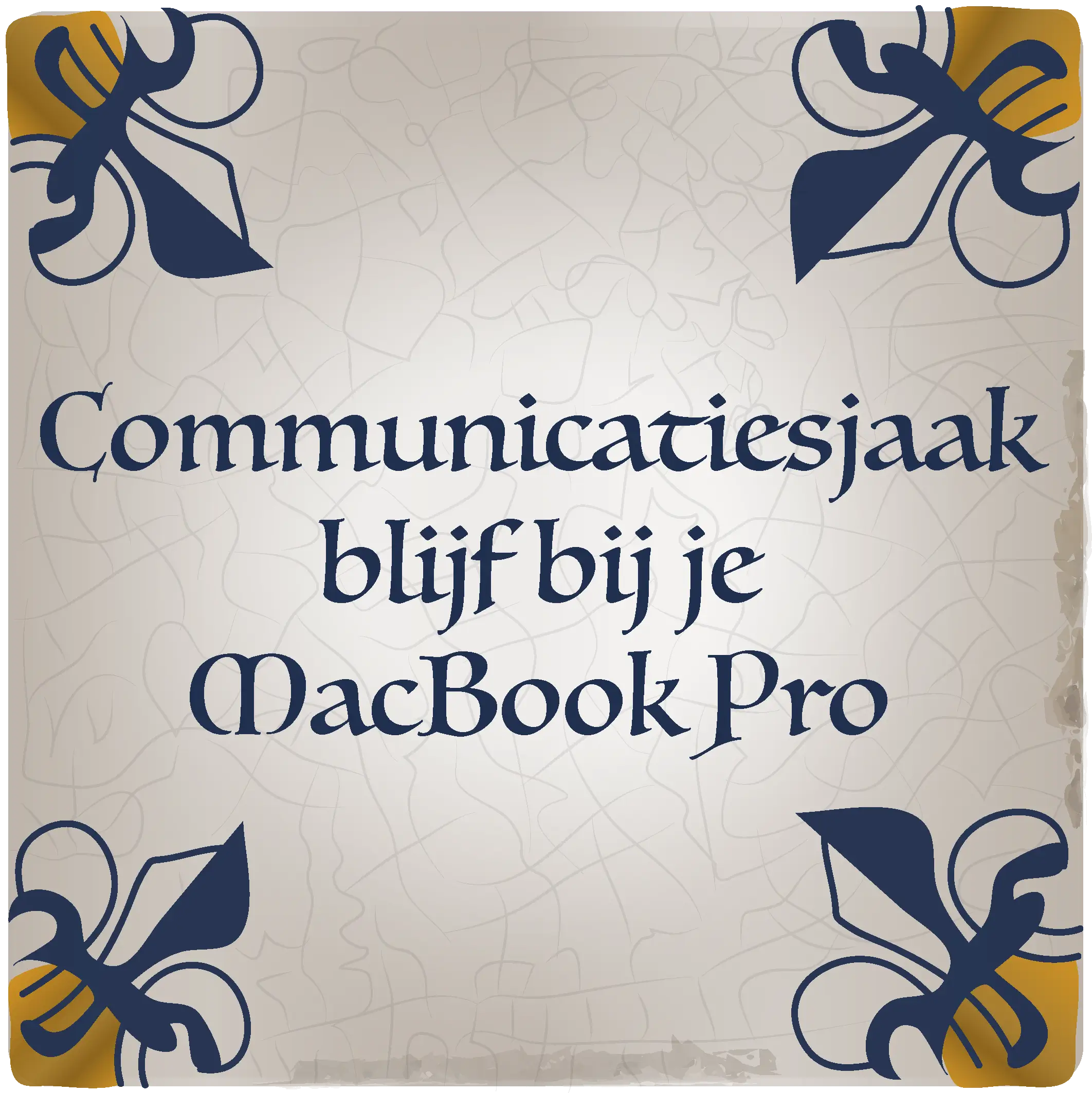 Foto van een echte antieke Delfts blauwe tegel met spreuk. De tekst: "Communicatiesjaak blijf bij je MacBook Pro".
