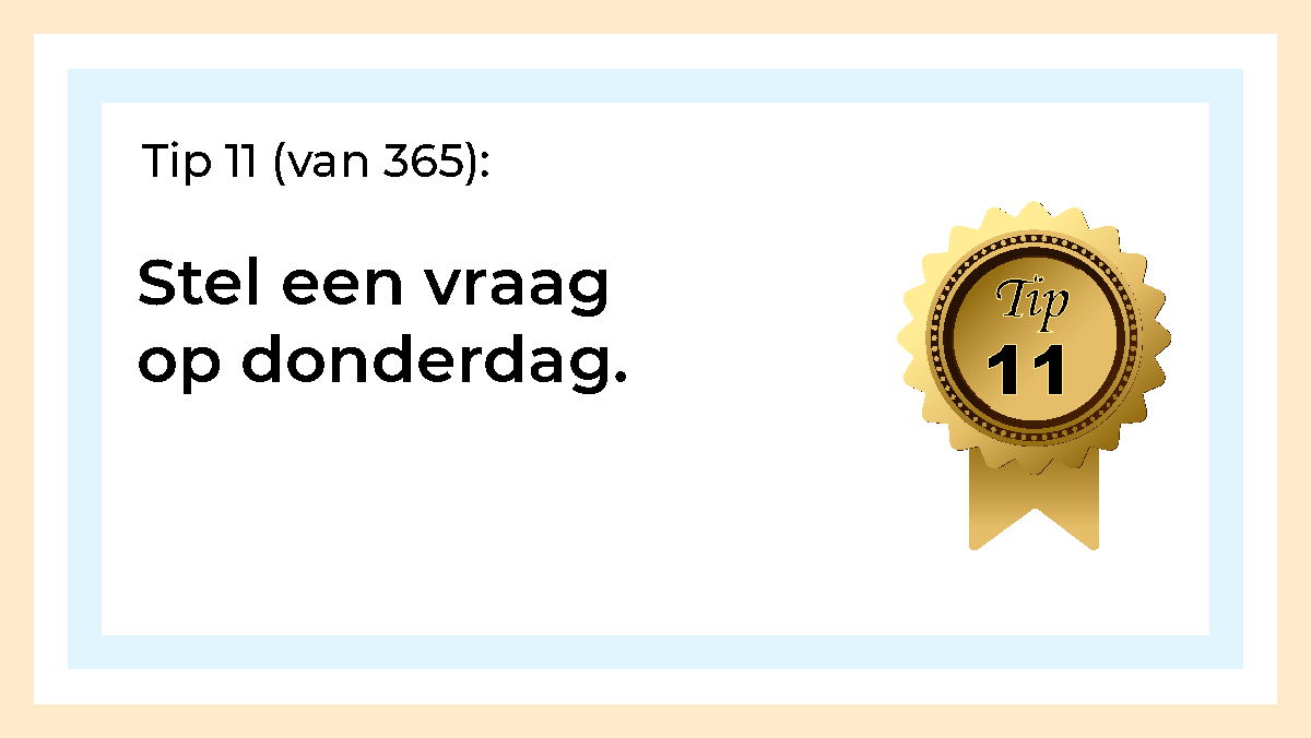 Afbeelding met tekst: "Stel een vraag op donderdag." De afbeelding hoort bij de 365 tips en ideeën voor post op social media.