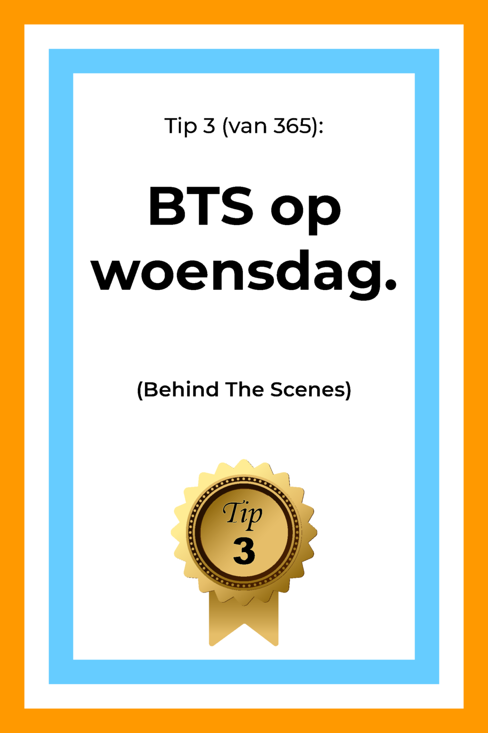 Afbeelding met tekst: "Biedt op woensdag een kijkje achter de schermen." BTS op woensdag. De afbeelding hoort bij de 365 tips en ideeën voor post op social media. Tip 3.