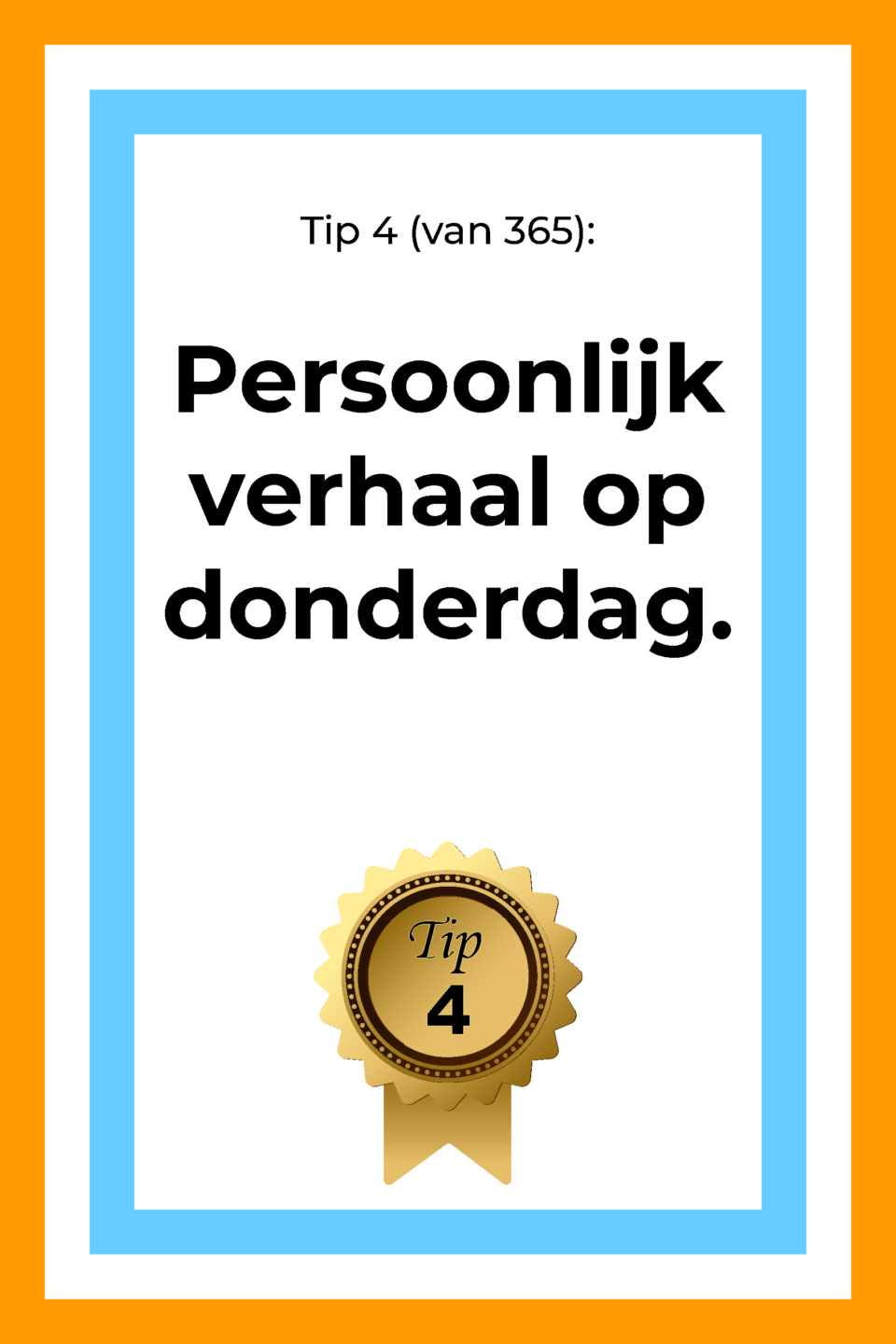 Afbeelding met tekst: "Deel een persoonlijk verhaal op donderdag." De afbeelding hoort bij de 365 tips en ideeën voor post op social media. Tip 4.