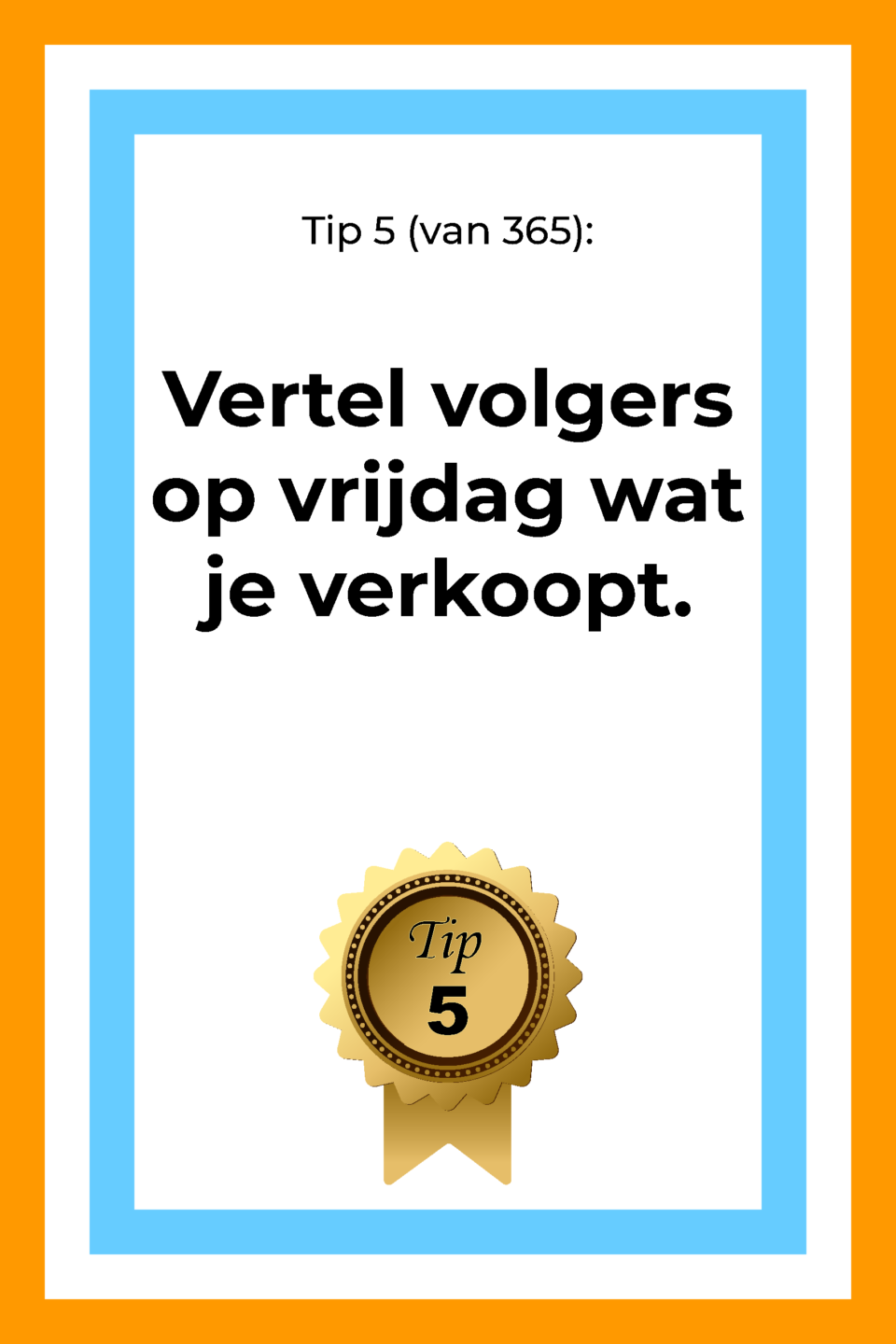 Afbeelding met tekst: "Vertel volgers op vrijdag wat je verkoopt." De afbeelding hoort bij de 365 tips en ideeën voor post op social media.