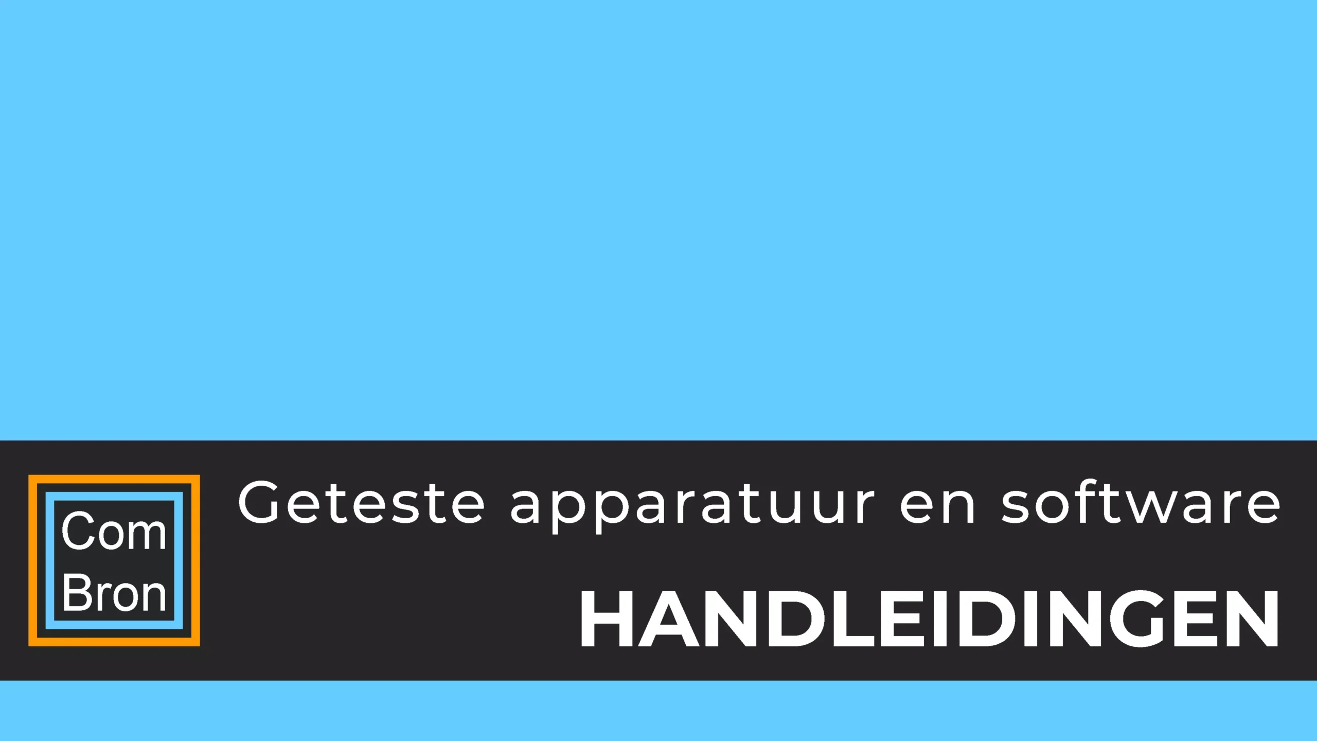 Handleidingen, geteste apparatuur en software.